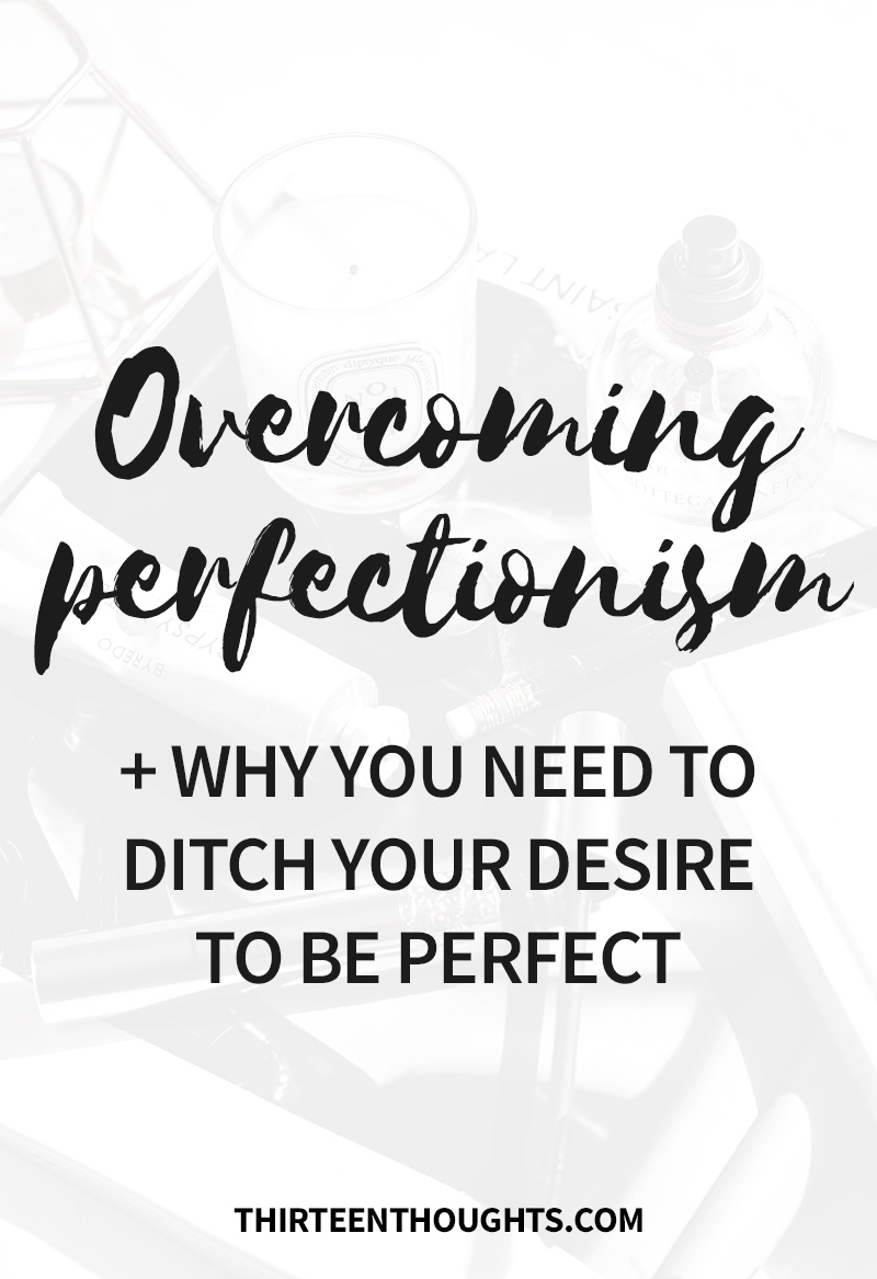 Overcoming Perfectionism | Personal Development | self-growth | lifestyle blog | blog | personal growth | overcoming need to be perfect | happiness | mindfulness | growth |