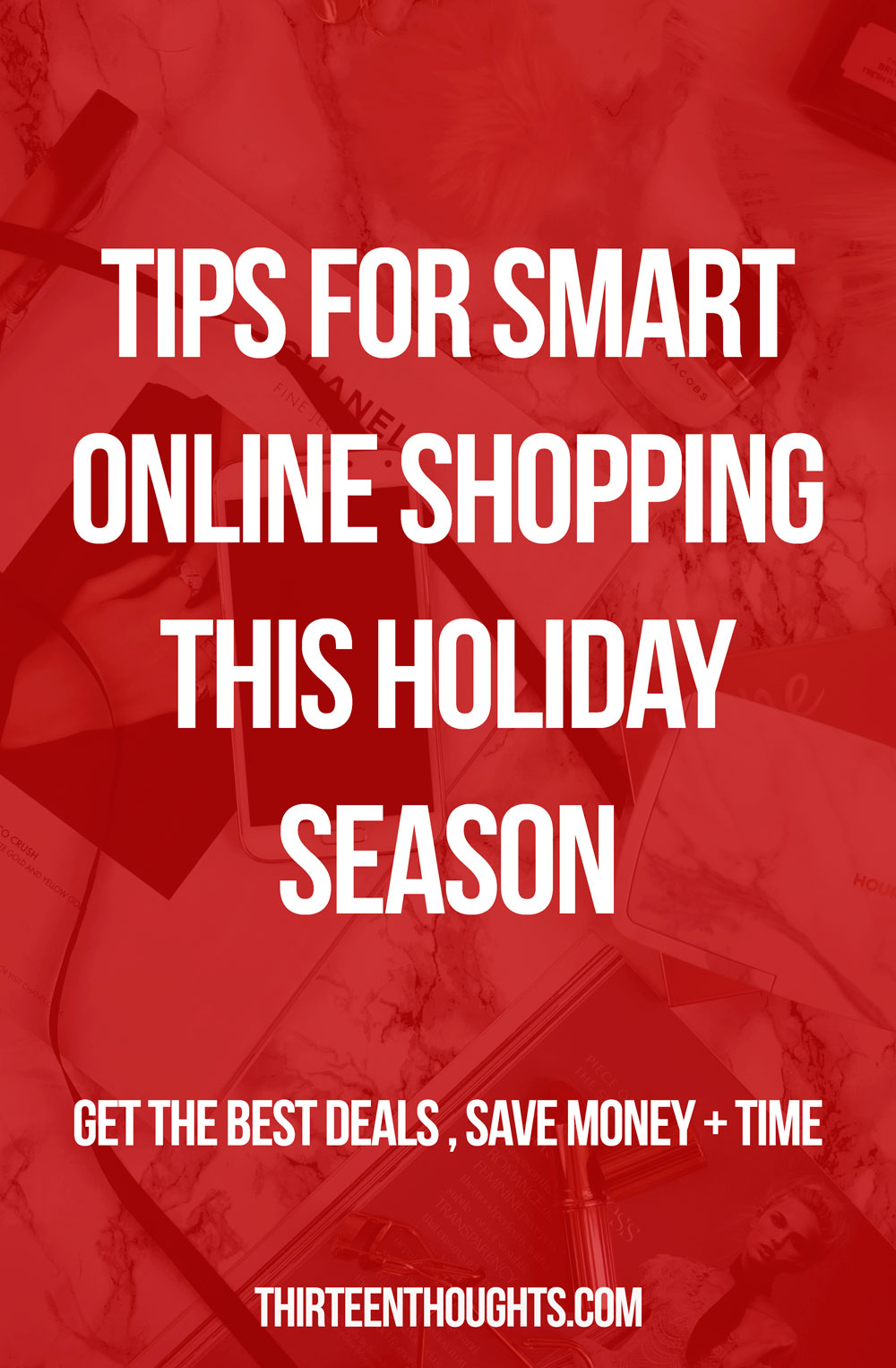 3 Tips for Smart Online Shopping this Holiday Season - THIRTEEN THOUGHTS