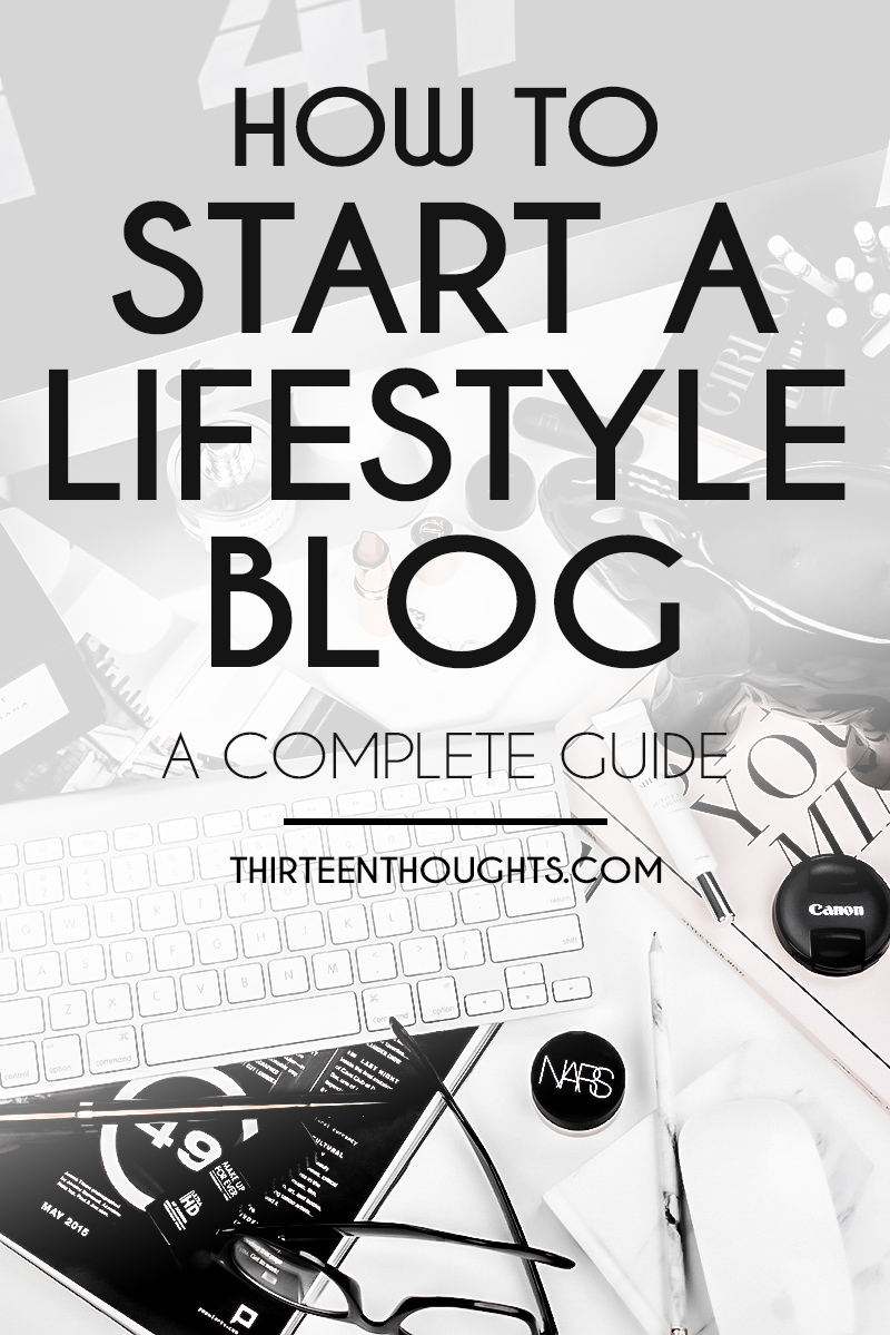 How to start a blog | start a lifestyle blog | how to start a lifestyle blog | self-hosted blog | how to start a WordPress blog | blog tips | starting a blog | lifestyle blog | blog ideas
