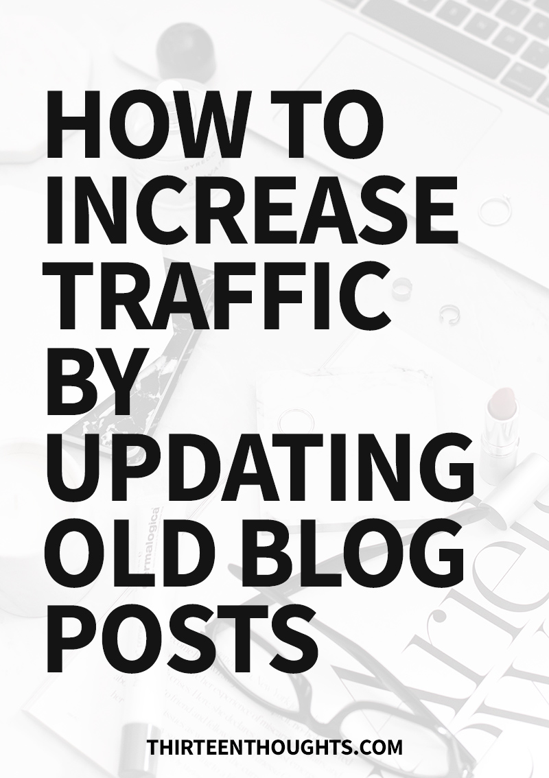 Blog tips | Blogging tips | Increase traffic | how to increase traffic | update old posts | how to increase blog traffic | update old blog posts | when to udpate your posts | grow your blog | how to improve your blog | blogging | tips for bloggers | SEO | keywords
