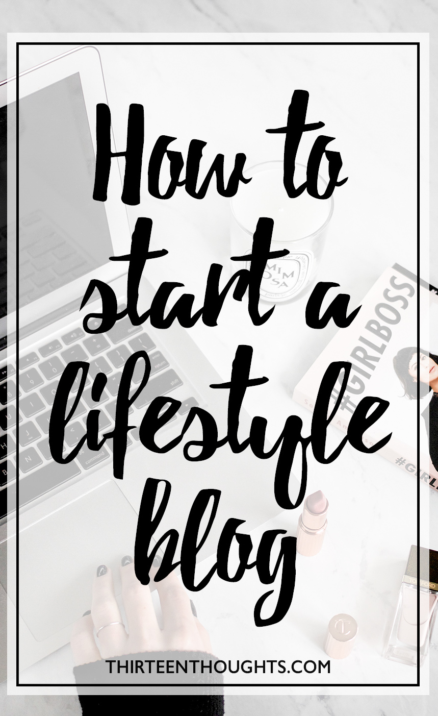How-to-start-a-blog-complete-guide – THIRTEEN THOUGHTS