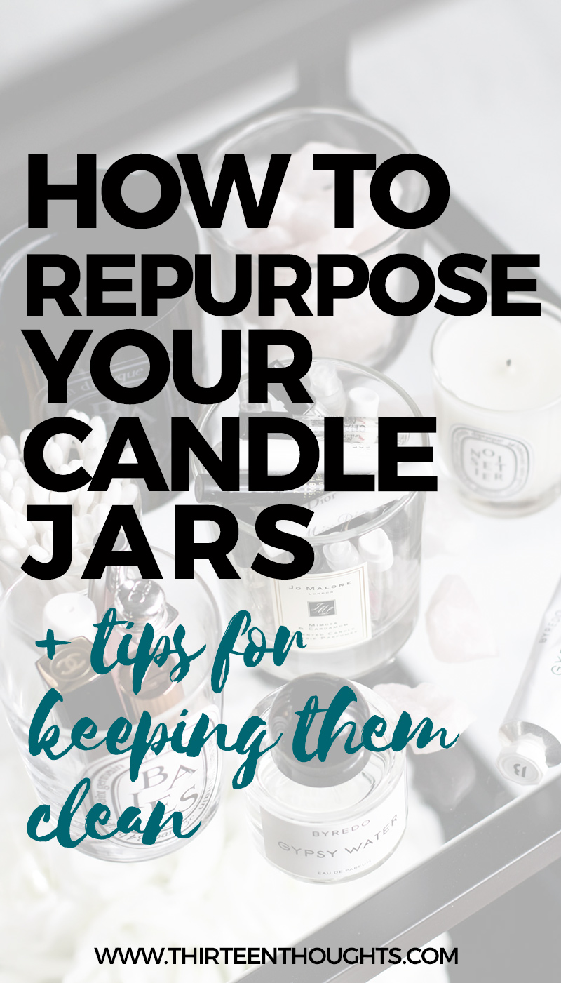 Tips for repurposing your candle jars + keeping them clean THIRTEEN
