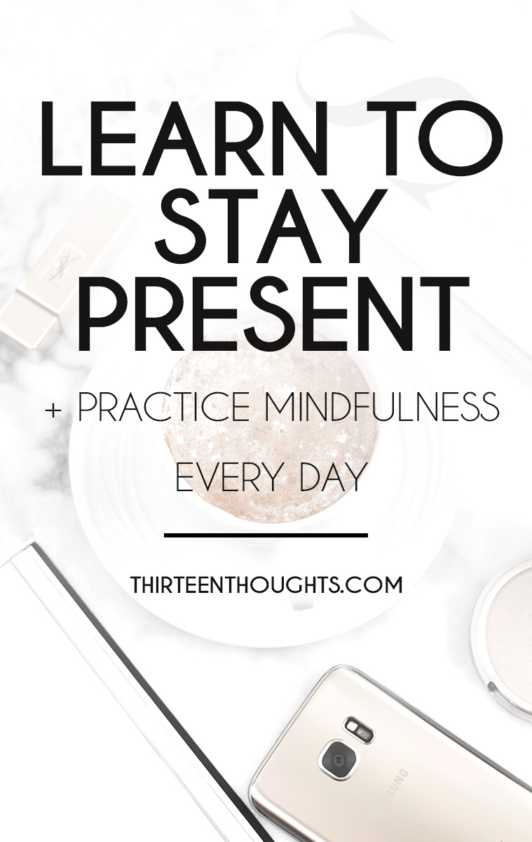Mindfulness, how to be mindful, how to practice mindfulness, everyday mindfulness, how to be present, be present, how to be present every day, #mindfulness #calm #present #bepresent #goodvibes #selfcare #selfgrowth