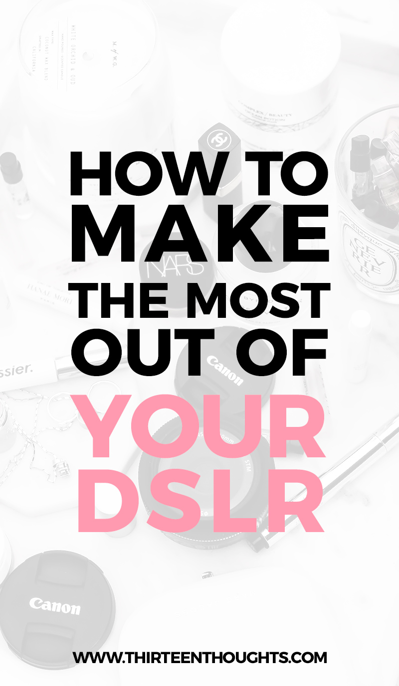 How to Make The Most Out of Your DSLR #blogging #Photography #dslr #photographytips #blogphotography #dslrtips #blogtips #blogging #tipsforbloggers #photographyadvice #lifestyle #lbloggers