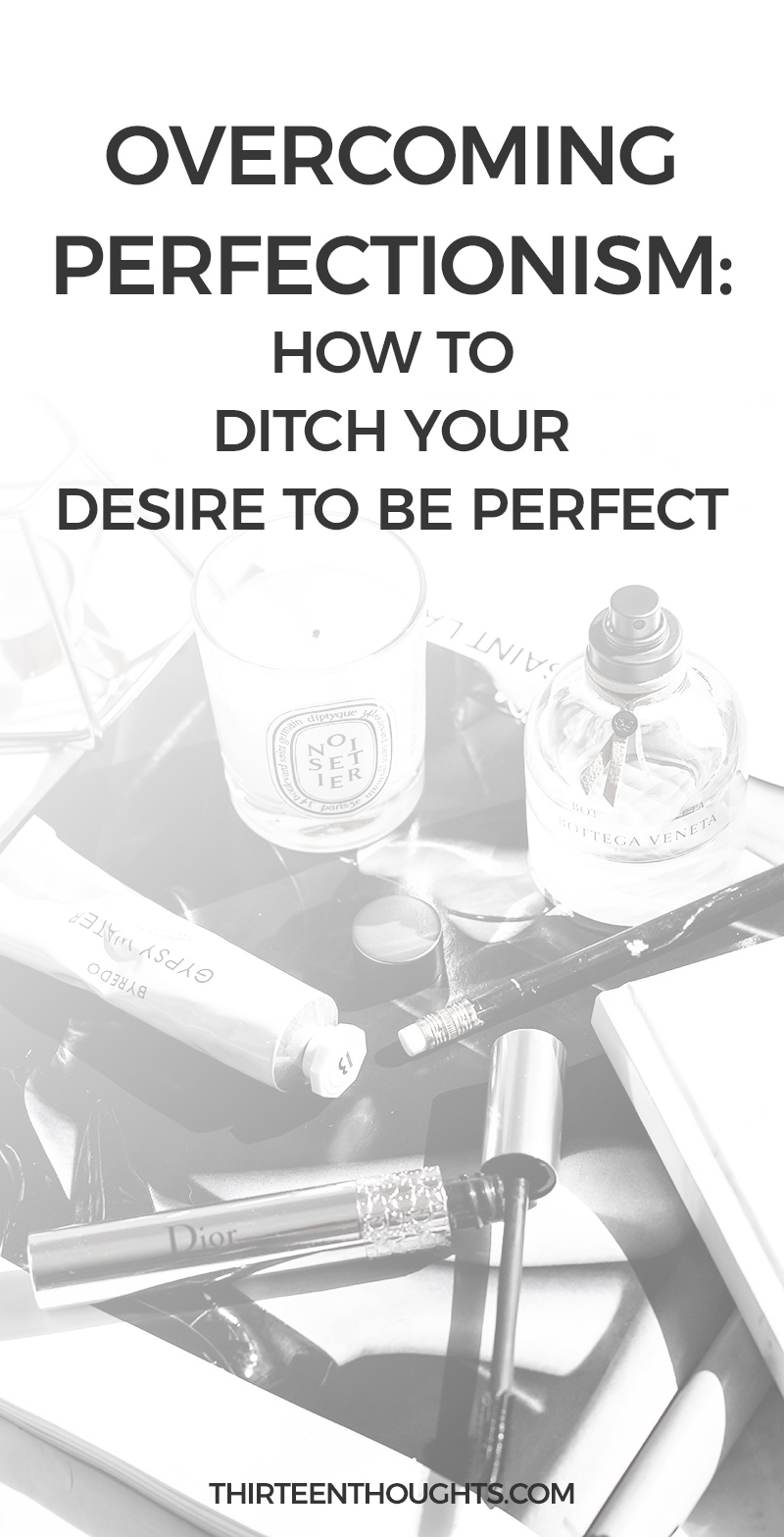 Overcoming Perfectionism: Ditch Your Desire To Be Perfect #growth #selfgrowth #lifestyle #perfectionism #happy #happiness | Personal Development | self-growth | lifestyle blog | blog | personal growth | overcoming need to be perfect | happiness | mindfulness | growth |