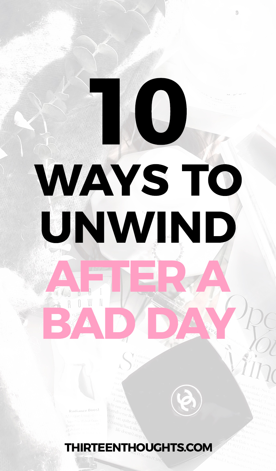 HOW TO UNWIND AFTER A BAD DAY #stress #wellness #selfgrowth #life #lifestyleblog #advice #minduflness #realx #selfcare #selflove #routines #quotes #love
