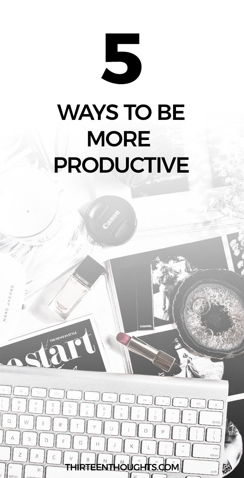 5 Ways to Be More Productive #work #lbloggers #productivity #growth #personaldevelopment