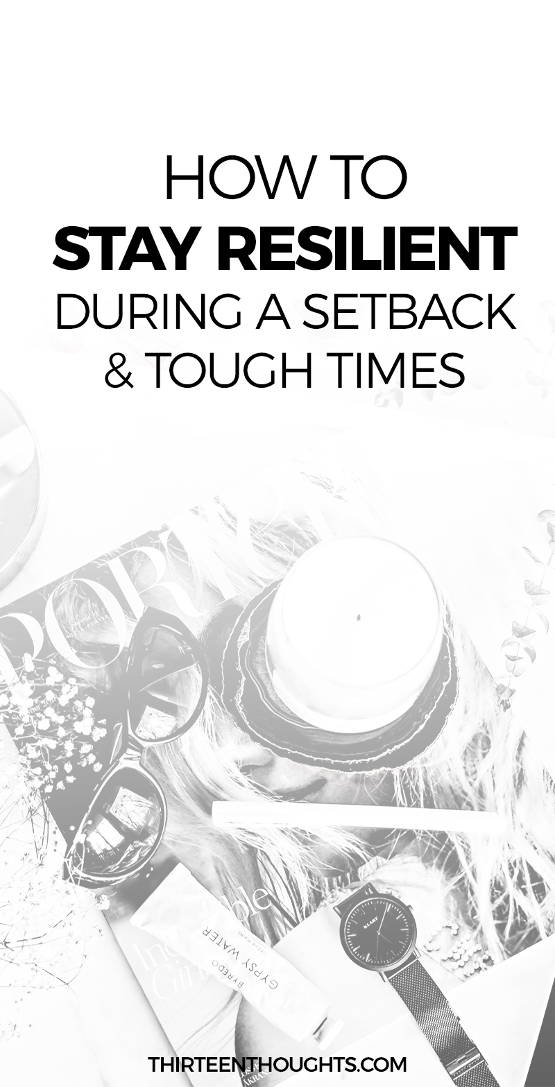 How to Stay Resilient During Tough Times #happiness #setback #mindfulness #life #lifestyleblog #beresilient #resilience