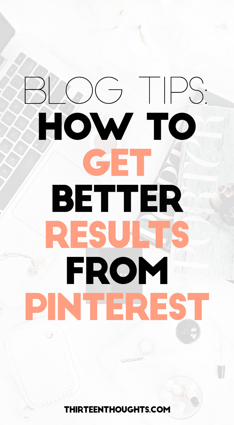 If you want to know how to get better results from Pinterest and drive traffic to your blog, there are a few things to keep in mind. #pinterestmarketing #pinterest #blogging #bloggingtips
